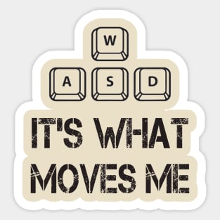 WASD IT'S WHAT MOVES ME Sticker
